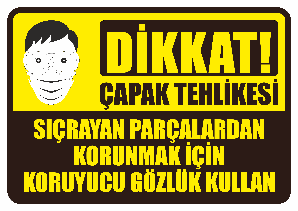 Dikkat Çapak Tehlikesi Sıçrayan Parçalardan Korunmak İçin Koruyucu Gözlük Kullan