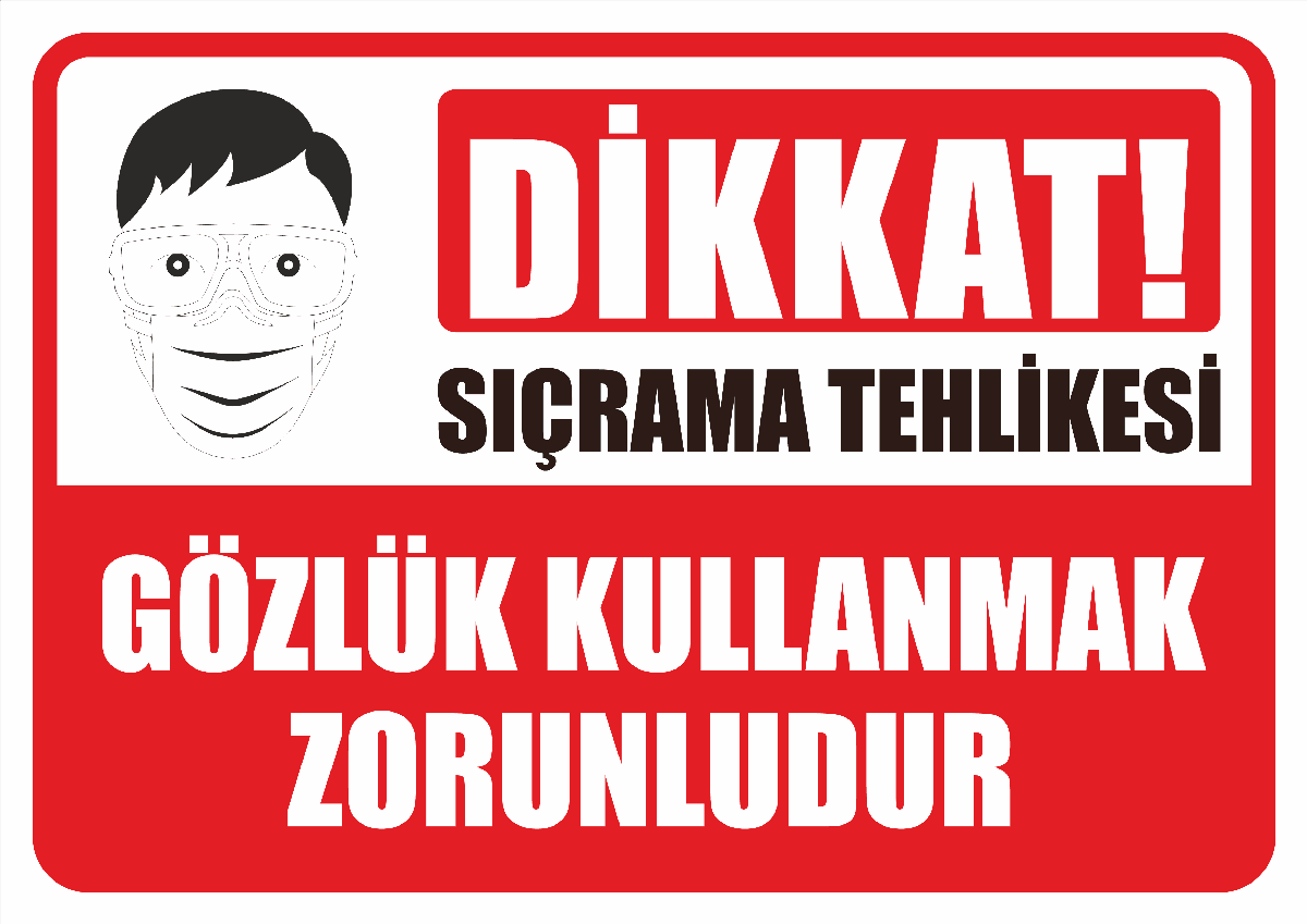 Dikkat Sıçrama Tehlikesi Gözlük Kullanmak Zorunludur