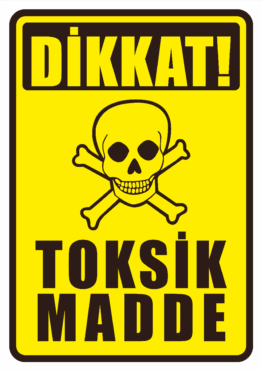 Dikkat Toksik Madde