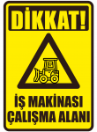 Dikkat İş Makinası Çalışma Alanı