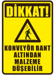 Dikkat Konveyör Bant Altından Malzeme Düşebilir