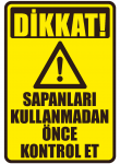 Dikkat Sapanları Kullanmadan Önce Kontrol Et