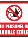 Yetkili Personel Harici Müdahale Edilemez