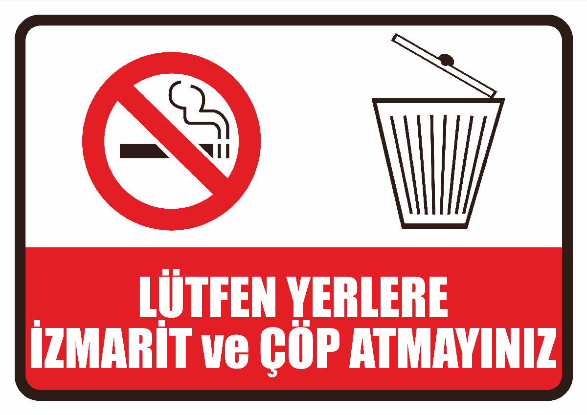 Lütfen Yerlere İzmarit ve Çöp Atmayınız